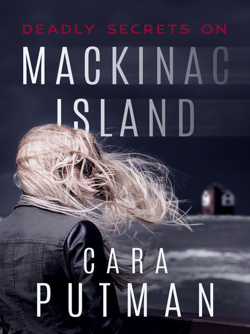 Title details for Deadly Secrets on Mackinac Island by Cara Putman - Available